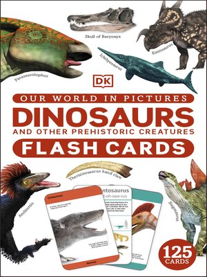 cover image of Our World in Pictures Dinosaurs and Other Prehistoric Creatures Flash Cards